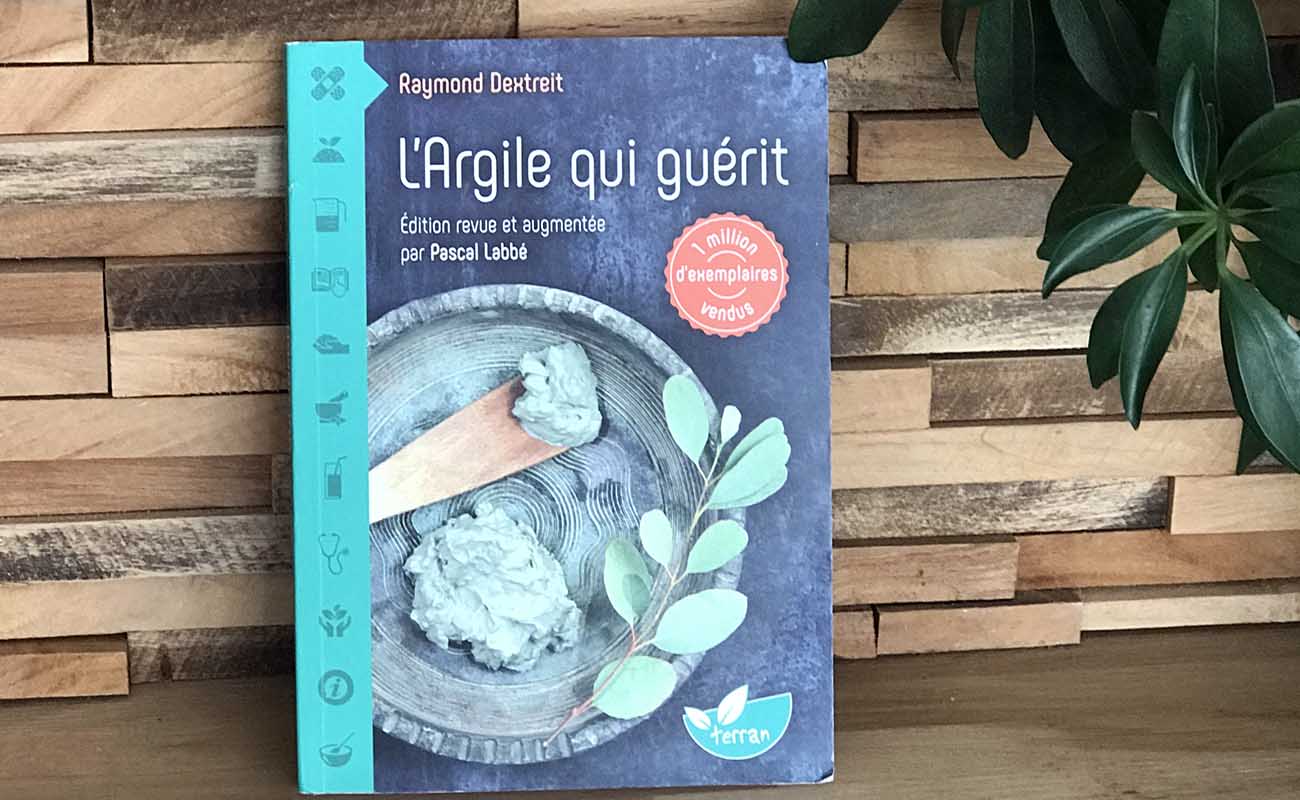 L Argile Qui Guérit Mémento De Médecine Naturelle
